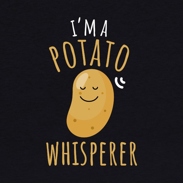 I'm A Potato Whisperer Funny Potato by DesignArchitect